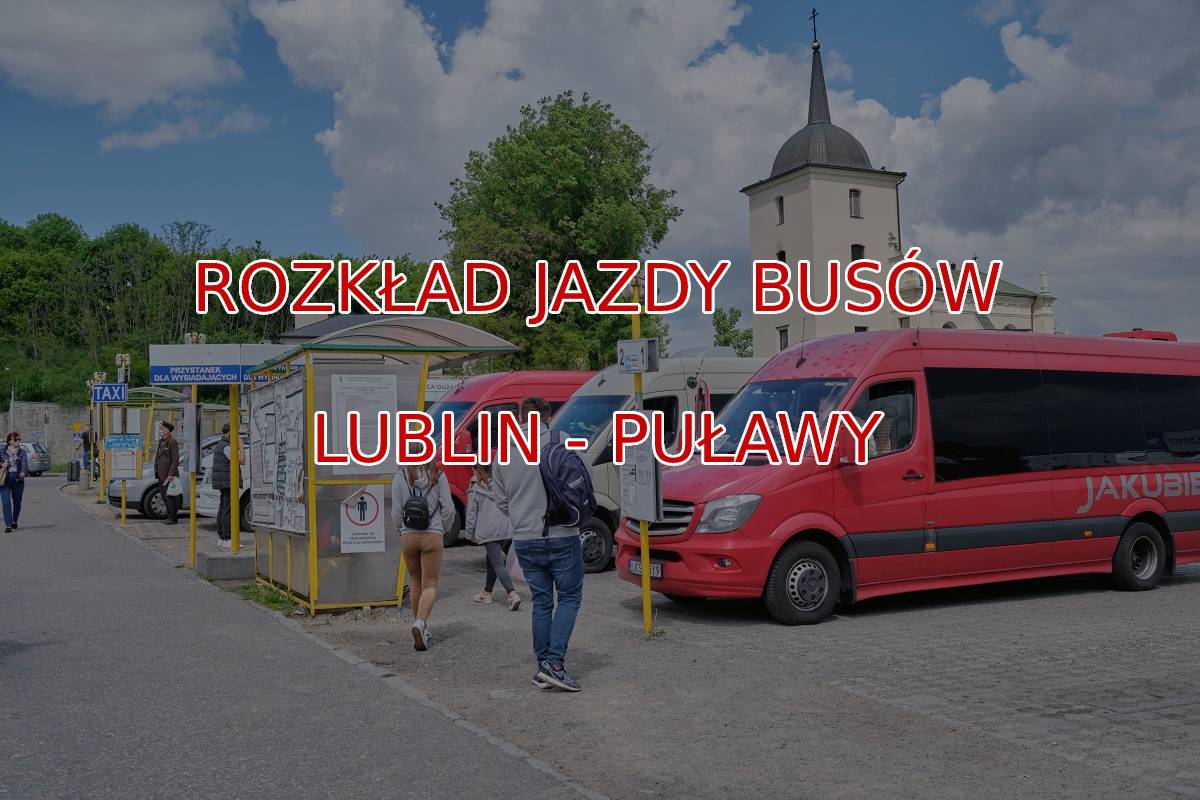 Busy Lublin-Puławy: aktualny rozkład jazdy busów z Lublina do Puław