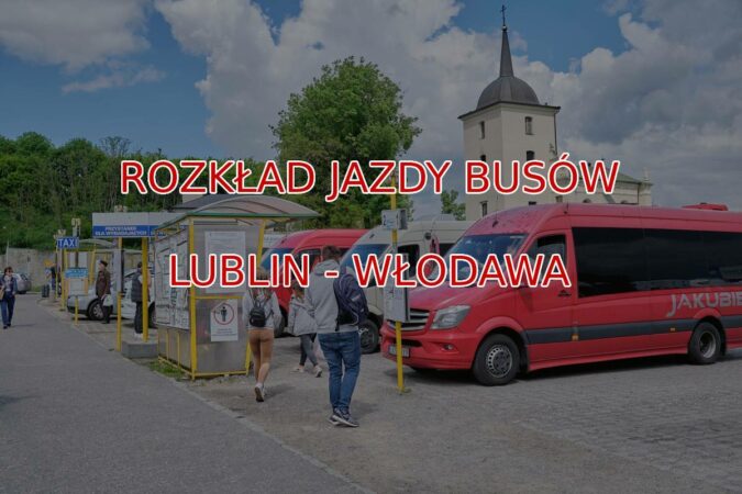Lublin - Włodawa busy - rozkład jazdy busów