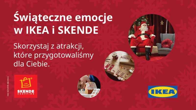 Świąteczne emocje w IKEA i SKENDE