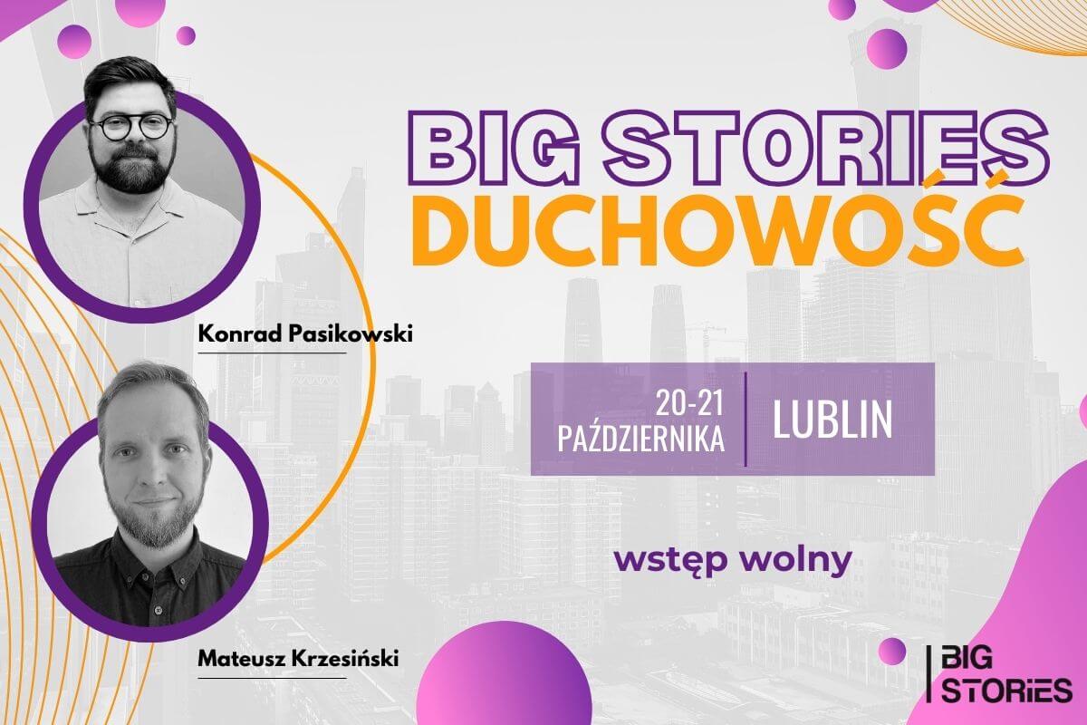 BIG STORIES w Lublinie. Przyjdź, posłuchaj prelekcji ludzi SUKCESU! Bezpłatne wydarzenie 3 Big Stories