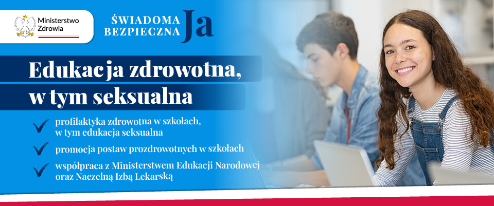 Pakiet zdrowotny dla kobiet "Bezpieczna świadoma Ja". Rozwiązania bezpieczeństwa zdrowotnego kobiet 8 Edukacja seksualna w szkołach