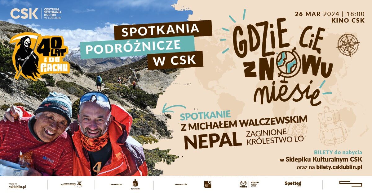 „Spotkania podróżnicze w CSK”  – wybierz się w podróż do Nepalu na poszukiwania Zaginionego Królestwa Lo z Michałem Walczewskim