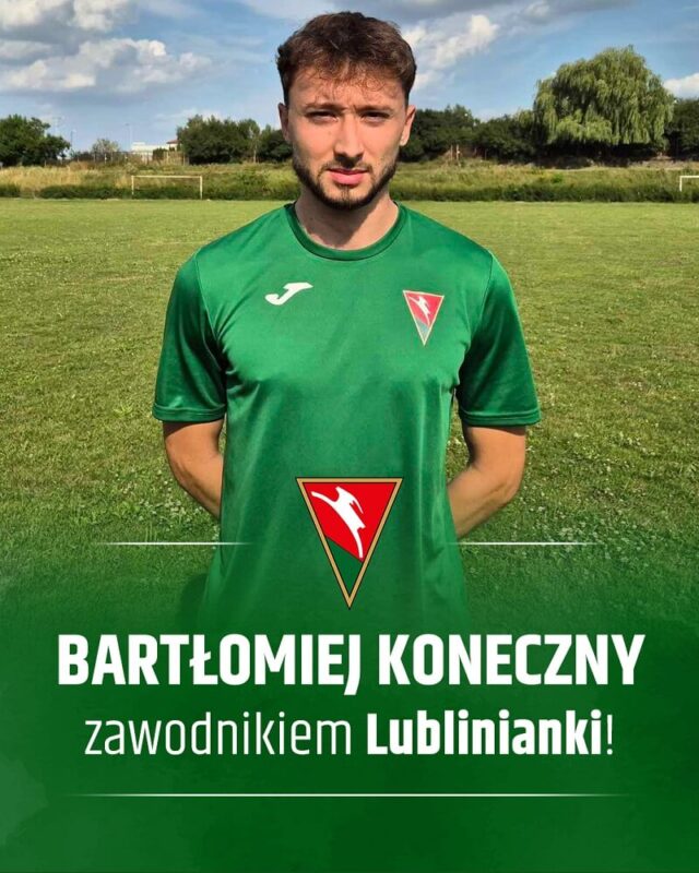 Bart omiej Koneczny Nowym Wzmocnieniem Lublinianki
