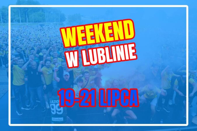 Co robić w weekend 19-21 lipca w Lublinie?