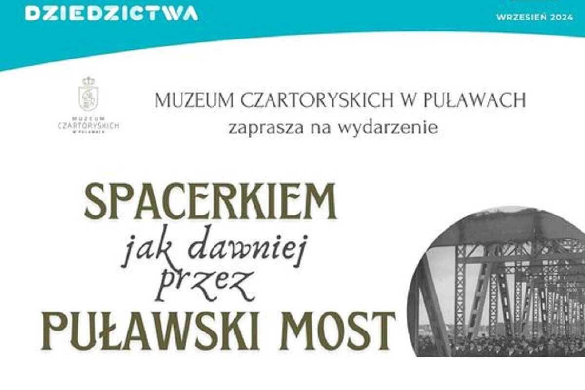 Zaproszenie na spacer mostem prezydenckim w Puławach | fot. Organizator