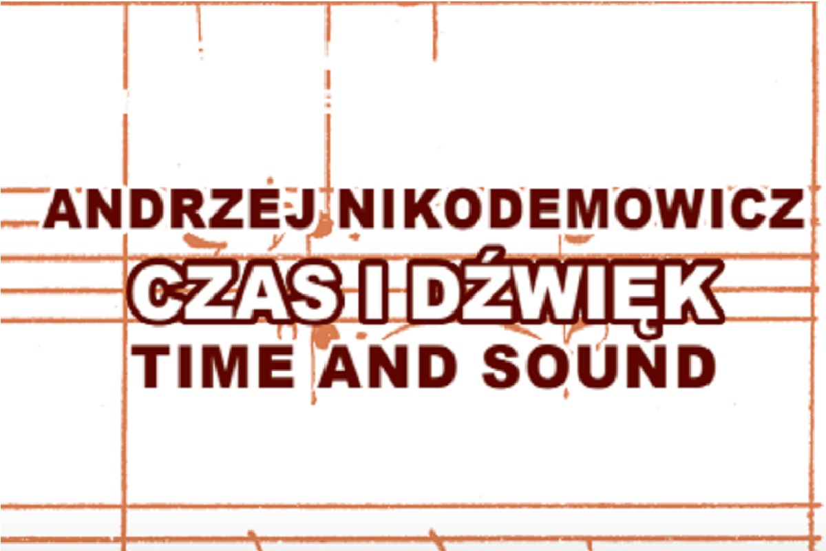 XIII Międzynarodowy Festiwal w Lublinie – „Andrzej Nikodemowicz – czas i dźwięk”